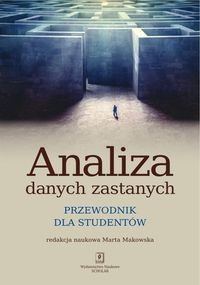 Analiza danych zastanych. Przewodnik dla studentów Opracowanie zbiorowe