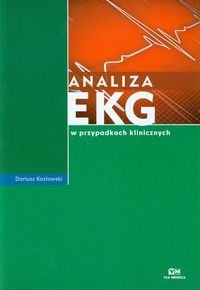 Analiza EKG w przypadkach klinicznych Kozłowski Dariusz