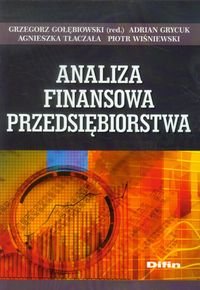 Analiza finansowa przedsiębiorstwa Gołębiowski Grzegorz, Grycuk Adrian, Tłaczała Agnieszka, Wiśniewski Piotr