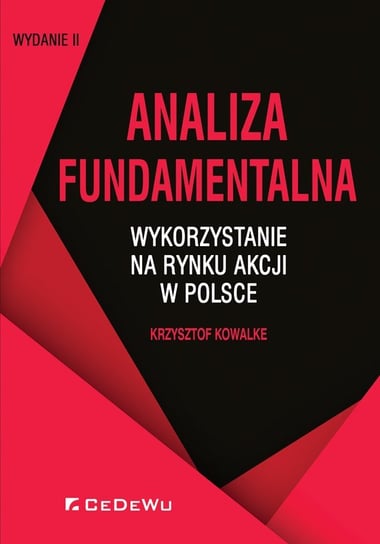 Analiza fundamentalna. Wykorzystanie na rynku akcji w Polsce Kowalke Krzysztof
