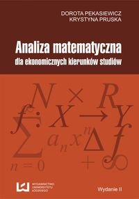 Analiza matematyczna dla ekonomicznych kierunków studiów Pekasiewicz Dorota, Pruska Krystyna