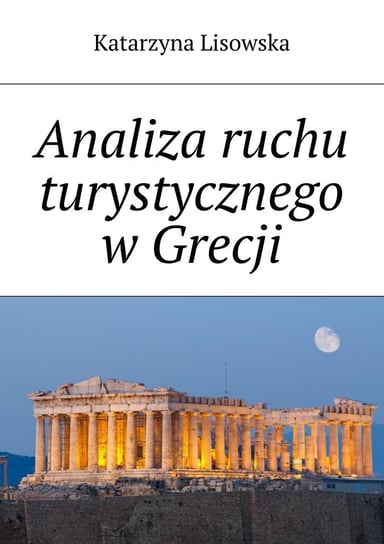 Analiza ruchu turystycznego w Grecji Lisowska Katarzyna