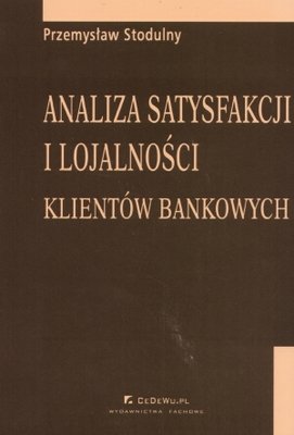 Analiza Satysfakcji i Lojalności Klientów Bankowych Stodulny Przemysław