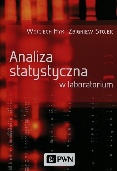 Analiza statystyczna w laboratorium Hyk Wojciech, Stojek Zbigniew