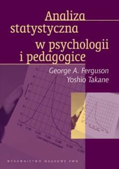 Analiza Statystyczna w Psychologii i Pedagogice Ferguson George A., Takane Yoshio