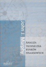 Analiza techniczna rynków finansowych Murphy John