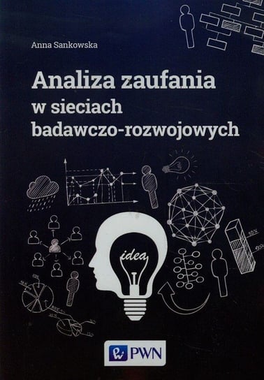 Analiza zaufania w sieciach badawczo-rozwojowych Sankowska Anna