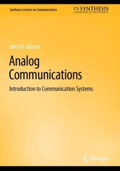 Analog Communications: Introduction to Communication Systems Springer International Publishing AG