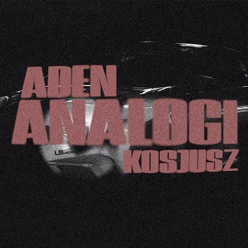 ANALOGI Kosjusz, Aden