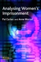 Analysing Women's Imprisonment Worrall Anne, Carlen Pat