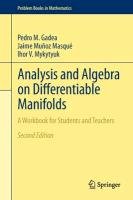 Analysis and Algebra on Differentiable Manifolds Gadea Pedro M., Munoz Masque Jaime, Mykytyuk Ihor V.