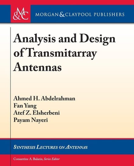 Analysis and Design of Transmitarray Antennas Abdelrahman Ahmed H.