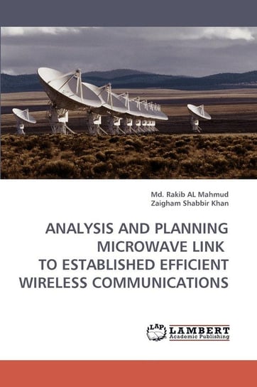 Analysis and Planning Microwave Link to Established Efficient Wireless Communications Mahmud MD Rakib Al