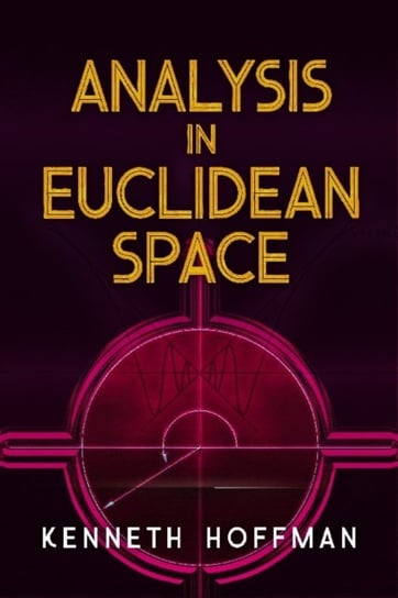 Analysis in Euclidean Space Kenneth Hoffman