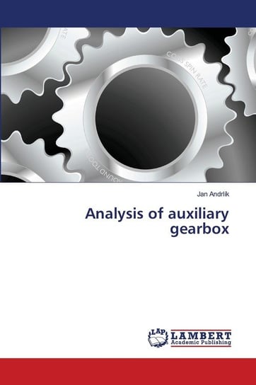 Analysis of auxiliary gearbox Andrlík Jan