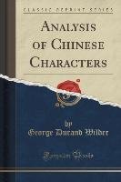 Analysis of Chinese Characters (Classic Reprint) Wilder George Durand
