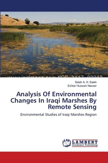 Analysis Of Environmental Changes In Iraqi Marshes By Remote Sensing A. H. Saleh Salah