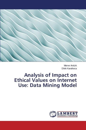 Analysis of Impact on Ethical Values on Internet Use Arıtürk Merve