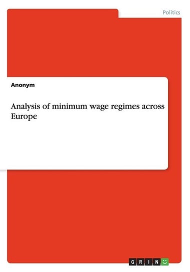 Analysis of minimum wage regimes across Europe Anonym