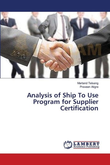 Analysis of Ship To Use Program for Supplier Certification Telsang Martand