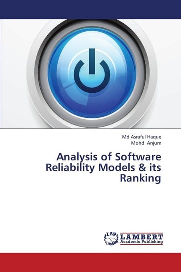 Analysis of Software Reliability Models & Its Ranking Haque Md Asraful