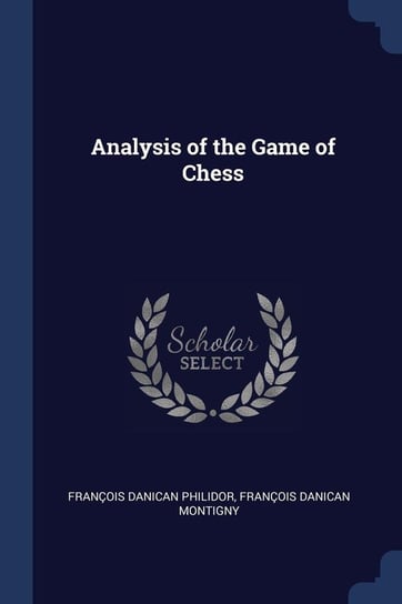 Analysis of the Game of Chess Philidor François Danican