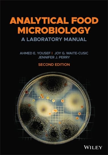 Analytical Food Microbiology: A Laboratory Manual Opracowanie zbiorowe