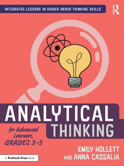 Analytical Thinking for Advanced Learners, Grades 3-5 Emily Hollett