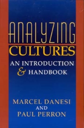 Analyzing Cultures: An Introduction and Handbook Marcel Danesi