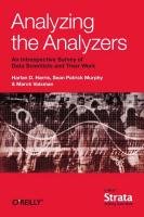 Analyzing the Analyzers: An Introspective Survey of Data Scientists and Their Work Harris Harlan, Vaisman Marck, Murphy Sean