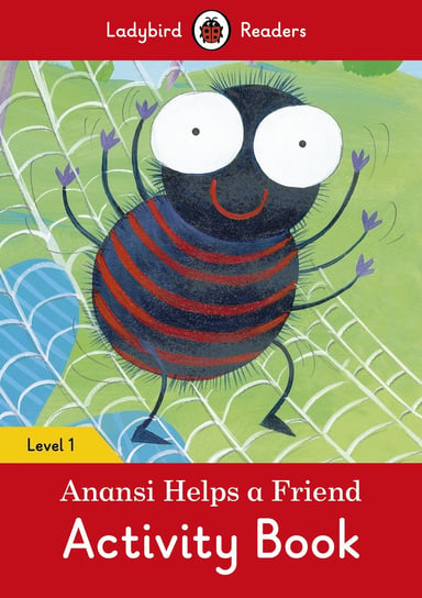 Anansi Helps a Friend. Activity Book. Ladybird Readers. Level 1 Opracowanie zbiorowe