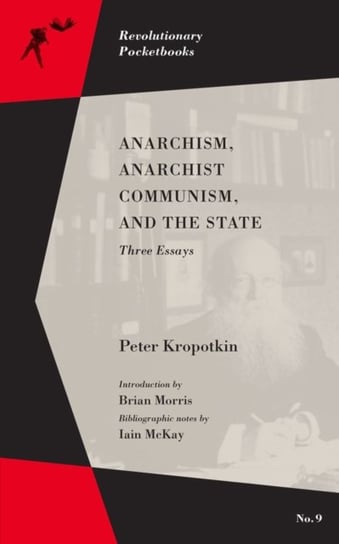 Anarchism, Anarchist Communism, And The State: Three Essays Opracowanie zbiorowe