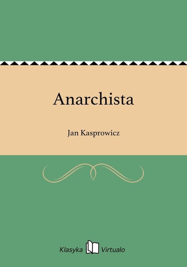 Anarchista Kasprowicz Jan
