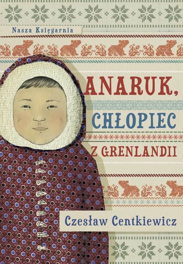 Anaruk, chłopiec z Grenlandii - ebook mobi Centkiewicz Czesław