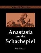 Anastasia und das Schachspiel Heinse Wilhelm