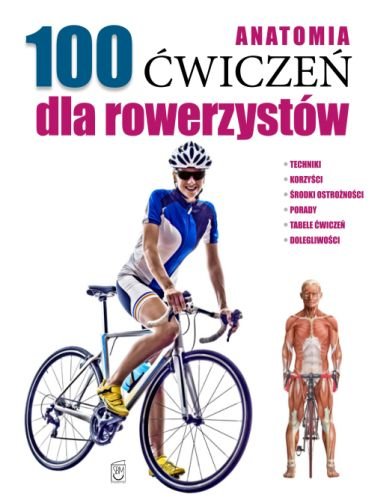 Anatomia. 100 ćwiczeń dla rowerzystów Guillermo Seijas