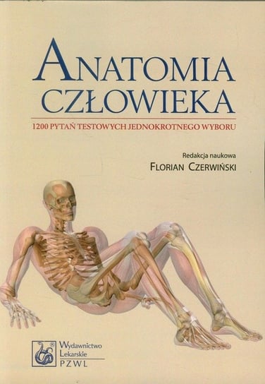 Anatomia człowieka. 1200 pytań Czerwiński Florian, Kozik Wojciech, Ziętek Zbigniew