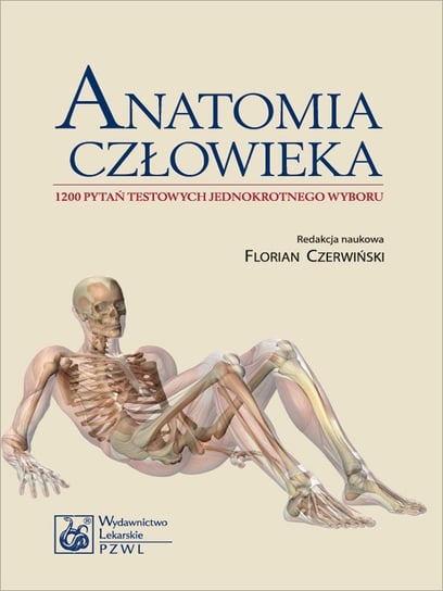 Anatomia człowieka. 1200 pytań testowych jednokrotnego wyboru Czerwiński Florian