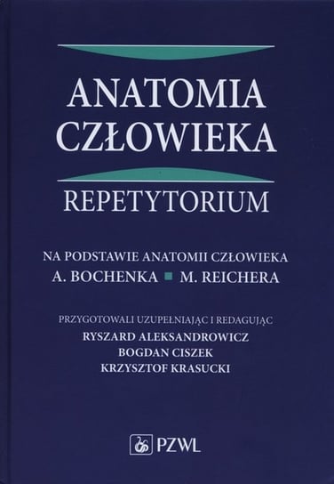 Anatomia człowieka. Repetytorium Aleksandrowicz Ryszard, Ciszek Bogdan, Krasucki Krzysztof