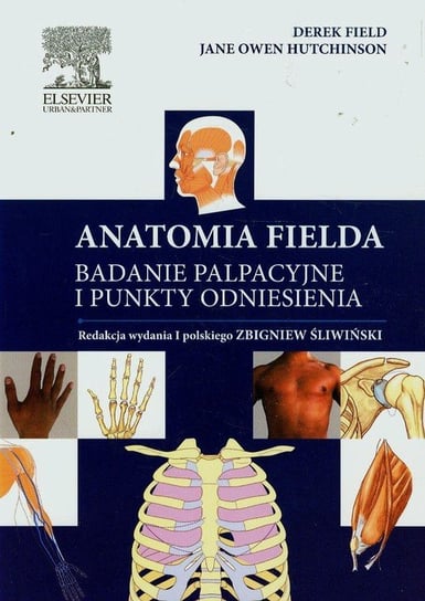 Anatomia Fielda. Badanie palpacyjne i punkty odniesienia Field Derek, Hutchinson Jane Owen