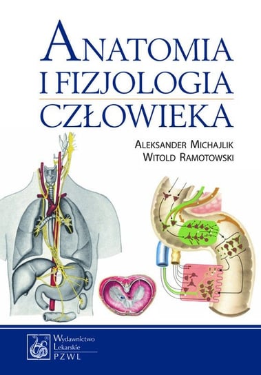 Anatomia i fizjologia człowieka Michajlik Aleksander, Ramotowski Witold