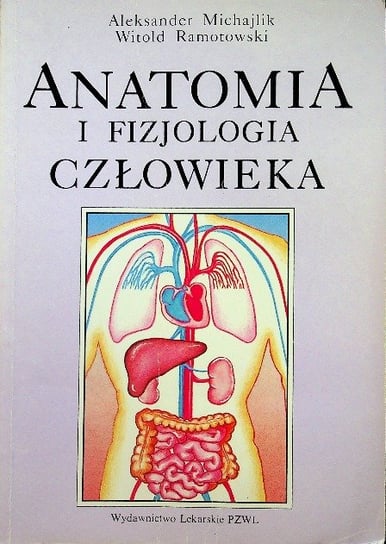 Anatomia i fizjologia człowieka - Michajlik Aleksander | Książka w Empik
