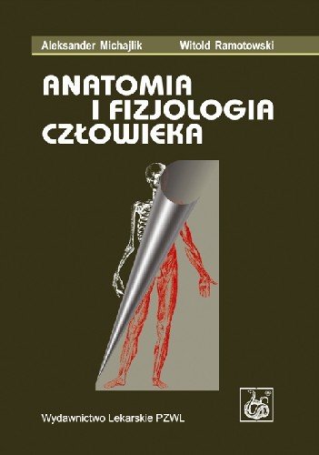 Anatomia i Fizjologia Człowieka Michajlik Aleksander, Ramotowski Witold