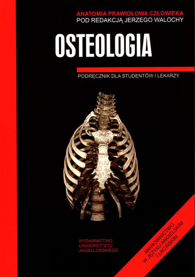 Anatomia prawidłowa człowieka. Osteologia. Podręcznik dla studentów i lekarzy Opracowanie zbiorowe