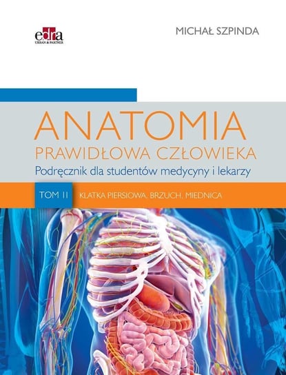 Anatomia prawidłowa człowieka. Tom 2 Szpinda Michał