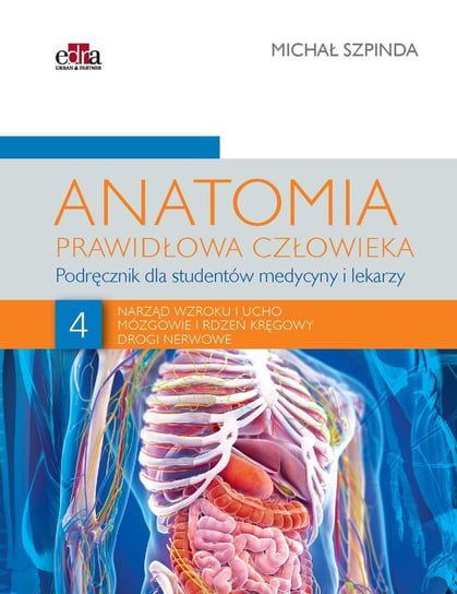 Anatomia prawidłowa człowieka. Tom 4 Szpinda M.