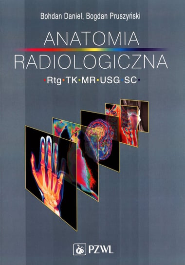 Anatomia radiologiczna RTG TK MR USG Daniel Bohdan, Pruszyński Bogdan
