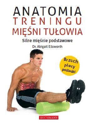 Anatomia treningu mięśni tułowia Ellsworth Abigail