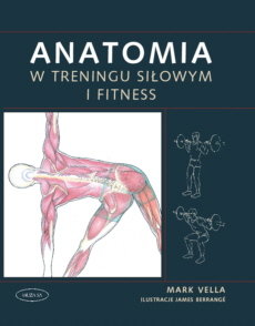 Anatomia w treningu siłowym i fitness Vella Mark