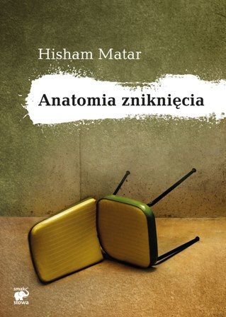 Anatomia zniknięcia Matar Hisham